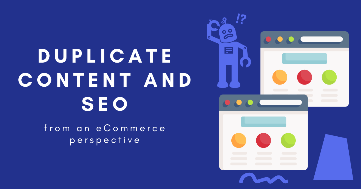 Duplicate content and seo from an ecommerce perspective.