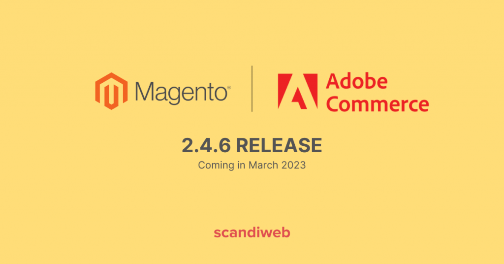 Magento (Adobe Commerce) 2.4.6 Release Highlights scandiweb