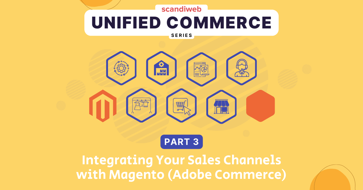 Integrating your sales channels with magento adobe commerce.