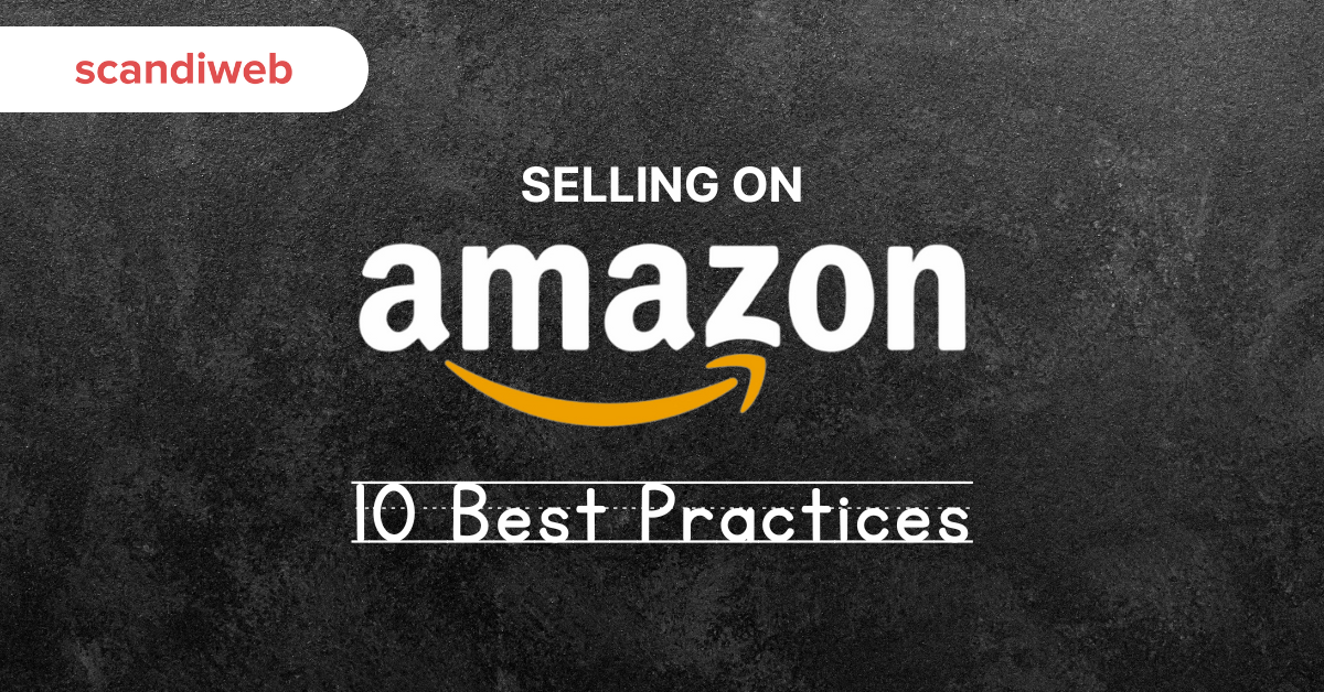 Selling on amazon 10 best practices.
