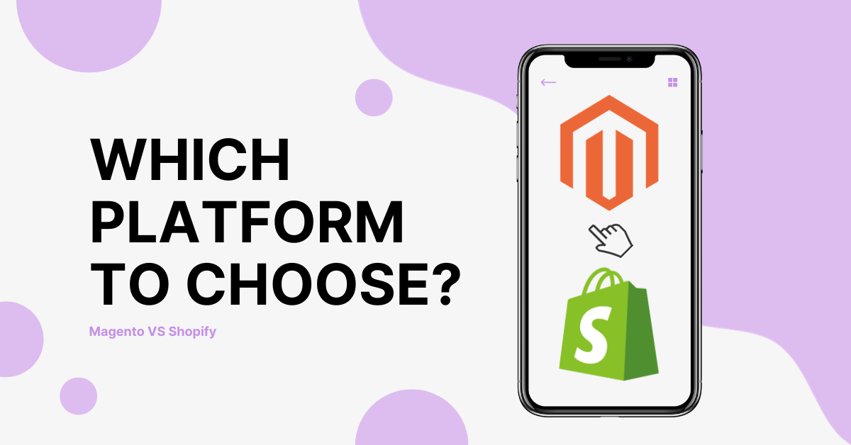 Choosing between Magento and Shopify
