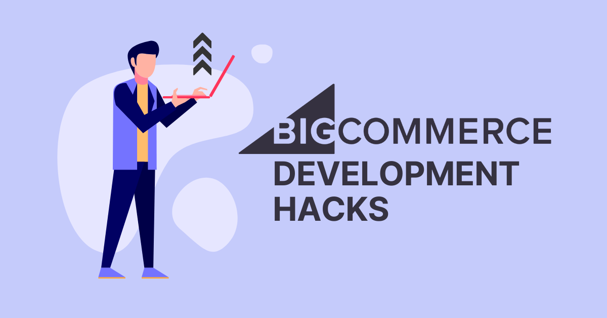 BigCommerce development hacks