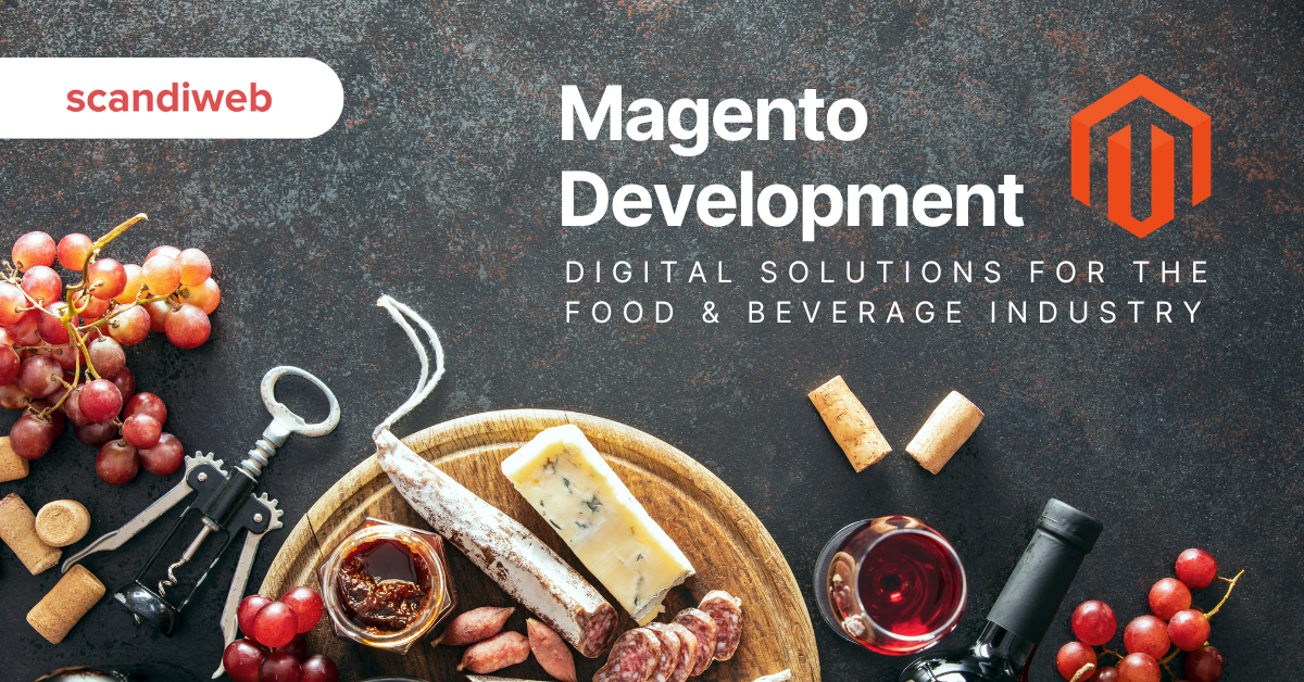 Magento Development: Digital Solutions for Food & Beverage