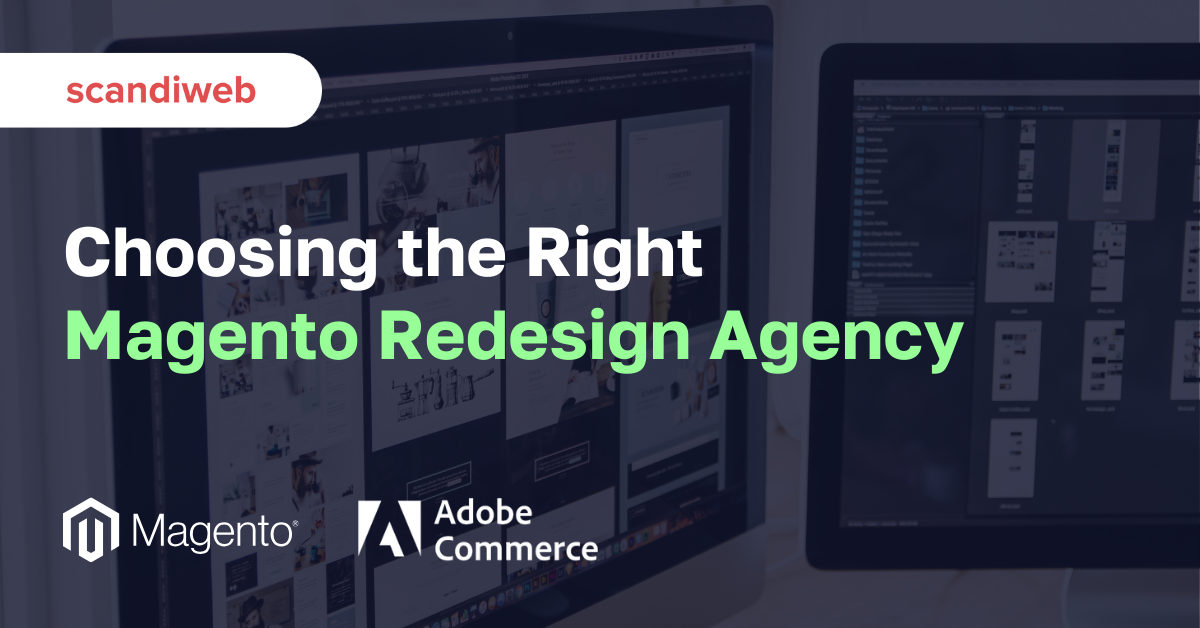 choosing the right magento redesign agency