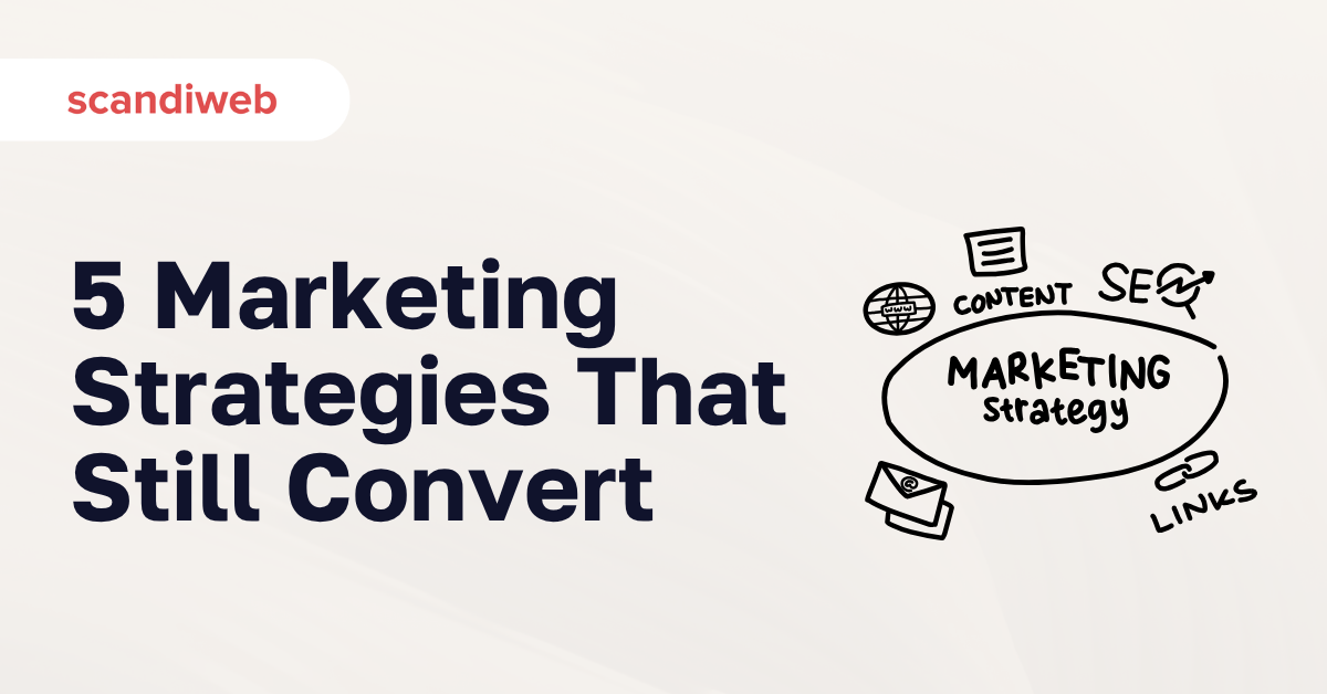 Featured graphic for 5 marketing strategies that still convert in 2026
